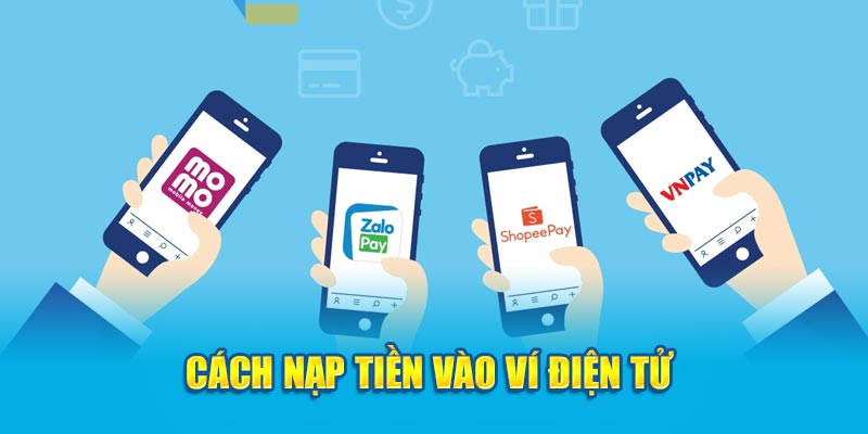 Cách nạp tiền vào ví điện tử 