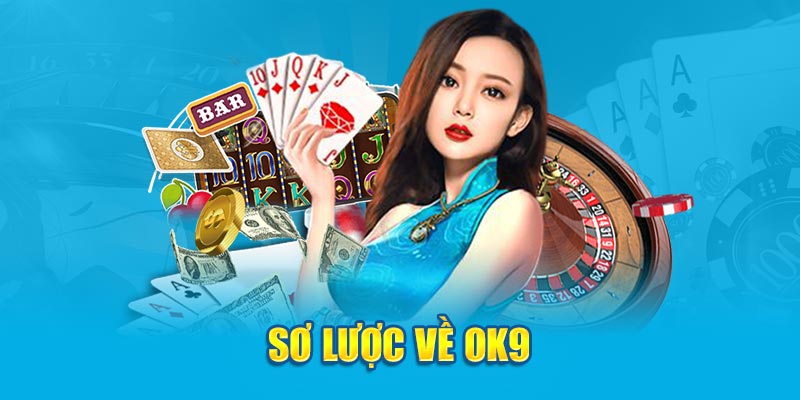 Sơ lược về OK9